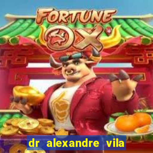 dr alexandre vila nova conselheiro lafaiete